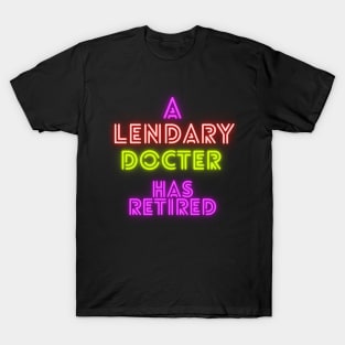 Legendary Doctor Retirement T-Shirt